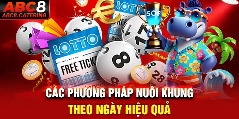 Các phương pháp nuôi khung theo ngày hiệu quả