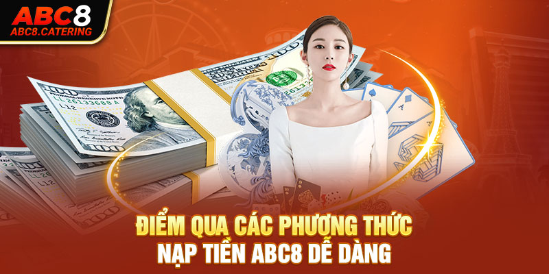 Một số phương thức nạp tiền ABC8 nhanh chóng