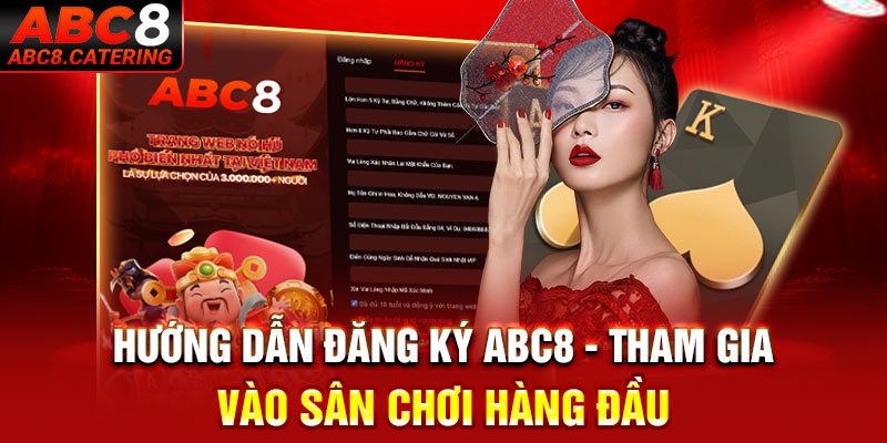 Hướng dẫn đăng ký ABC8 tham gia vào sân chơi hàng đầu