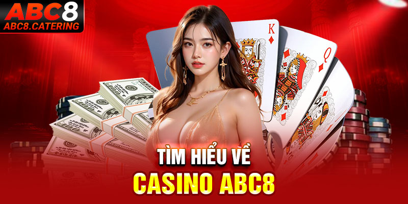 Tìm hiểu về casino ABC8 