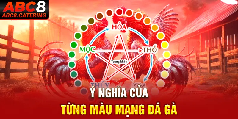 Tìm hiểu ý nghĩa từng màu mạng đá gà